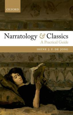 Kniha Narratology and Classics Irene J F de Jong