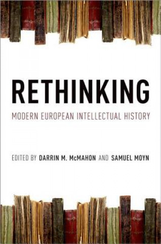 Buch Rethinking Modern European Intellectual History Darrin M. McMahon