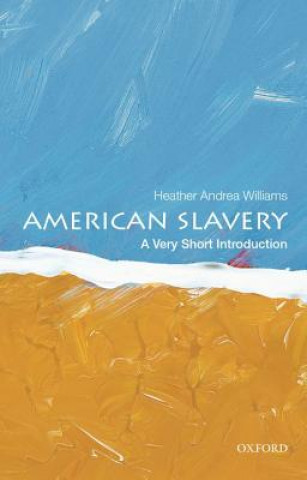 Könyv American Slavery: A Very Short Introduction Heather Andrea Williams