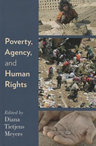 Könyv Poverty, Agency, and Human Rights Diana Tietjens Meyers