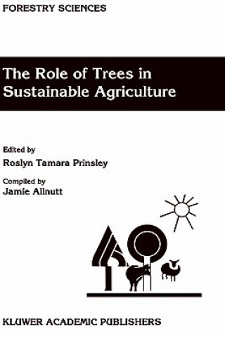 Kniha Role of Trees in Sustainable Agriculture R. T. Prinsley