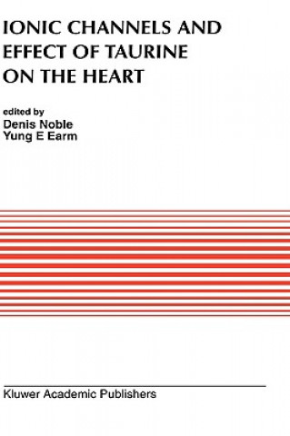 Kniha Ionic Channels and Effect of Taurine on the Heart Denis Noble