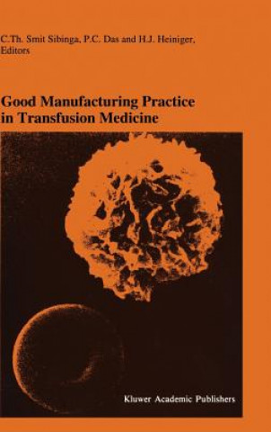 Carte Good Manufacturing Practice in Transfusion Medicine Cees Th. Smit Sibinga
