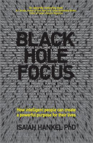 Książka Black Hole Focus - How intelligent people can create a powerful purpose for their lives Isaiah Hankel