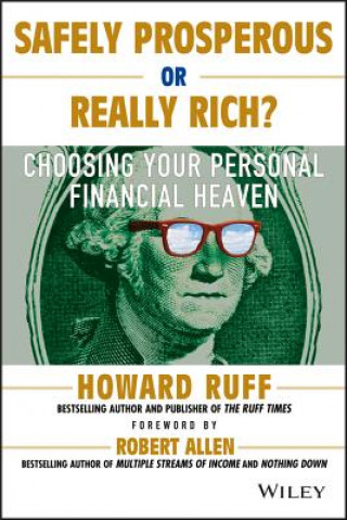 Knjiga Safely Prosperous or Really Rich Howard Ruff