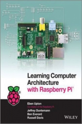 Könyv Learning Computer Architecture with Raspberry Pi Eben Upton
