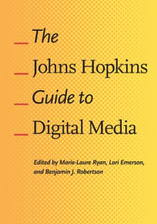 Carte Johns Hopkins Guide to Digital Media Marie-Laure Ryan