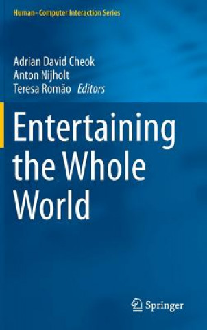 Kniha Entertaining the Whole World Adrian David Cheok