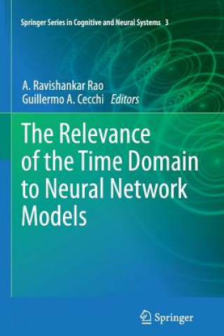 Kniha Relevance of the Time Domain to Neural Network Models A. Ravishankar Rao