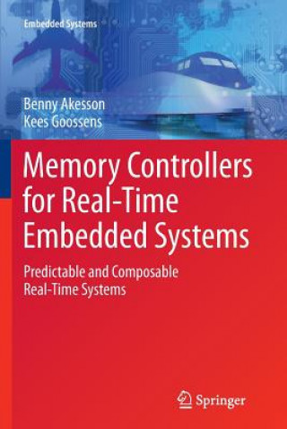Kniha Memory Controllers for Real-Time Embedded Systems Benny Akesson