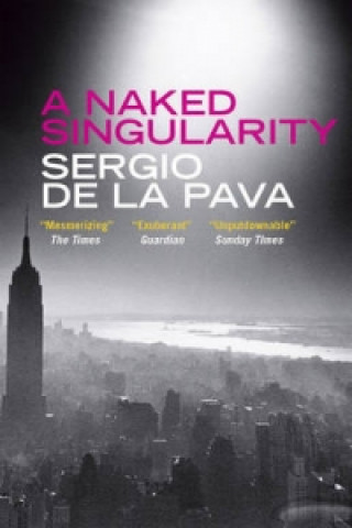Carte Naked Singularity Sergio De La Pava