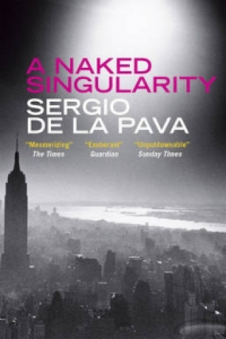 Kniha Naked Singularity Sergio De La Pava