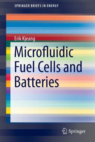 Kniha Microfluidic Fuel Cells and Batteries Erik Kjeang