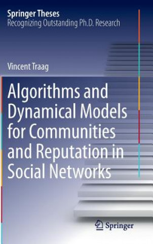 Книга Algorithms and Dynamical Models for Communities and Reputation in Social Networks Vincent Traag