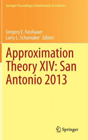 Könyv Approximation Theory XIV: San Antonio 2013 Gregory E. Fasshauer