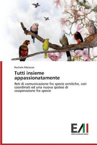 Libro Tutti Insieme Appassionatamente Rachele Malavasi