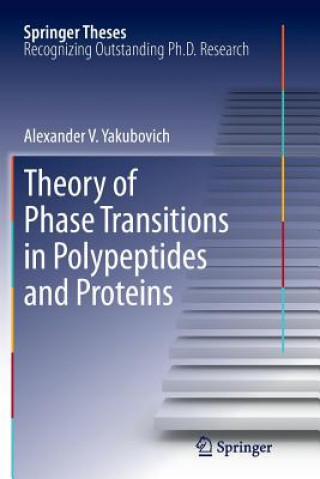 Kniha Theory of Phase Transitions in Polypeptides and Proteins Alexander V. Yakubovich