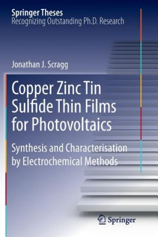 Kniha Copper Zinc Tin Sulfide Thin Films for Photovoltaics Jonathan J. Scragg
