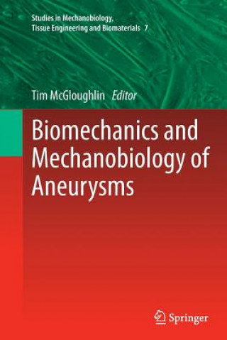 Carte Biomechanics and Mechanobiology of Aneurysms Tim McGloughlin