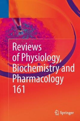 Kniha Reviews of Physiology, Biochemistry and Pharmacology 161 Susan G. Amara