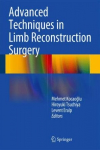 Könyv Advanced Techniques in Limb Reconstruction Surgery Mehmet Kocao lu