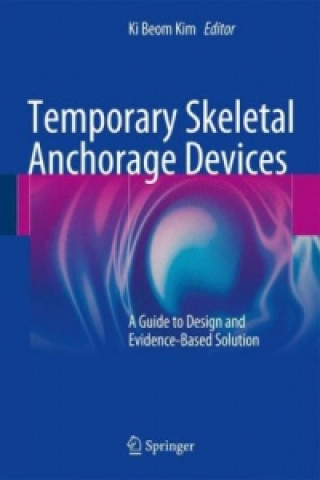 Książka Temporary Skeletal Anchorage Devices Ki Beom Kim