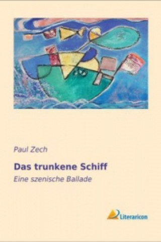 Kniha Das trunkene Schiff Paul Zech