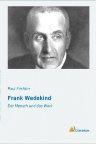 Knjiga Frank Wedekind Paul Fechter