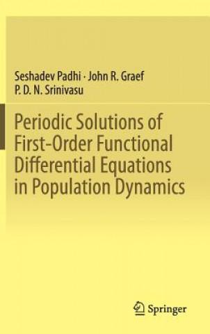 Könyv Periodic Solutions of First-Order Functional Differential Equations in Population Dynamics Seshadev Padhi