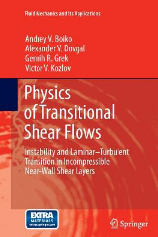 Kniha Physics of Transitional Shear Flows Andrey V. Boiko