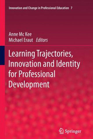 Knjiga Learning Trajectories, Innovation and Identity for Professional Development Anne Mc Kee