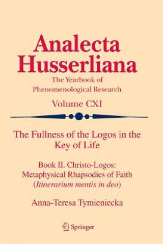 Book Fullness of the Logos in the Key of Life Anna-Teresa Tymieniecka