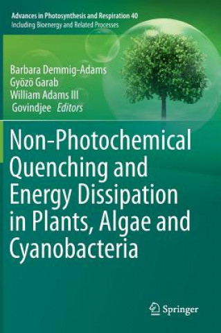 Carte Non-Photochemical Quenching and Energy Dissipation in Plants, Algae and Cyanobacteria Barbara Demmig-Adams