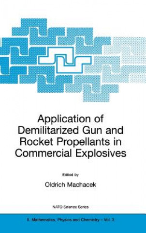 Książka Application of Demilitarized Gun and Rocket Propellants in Commercial Explosives Oldrich Machacek