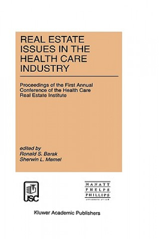 Kniha Real Estate Issues in the Health Care Industry Ronald S. Barak