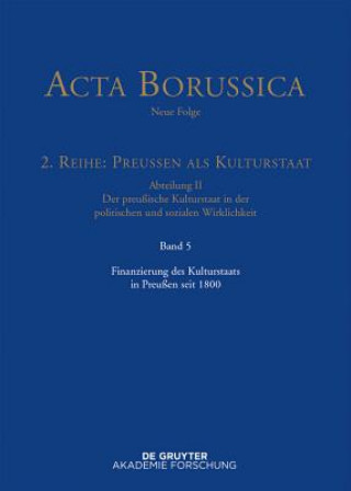 Kniha Acta Borussica - Neue Folge, Band 5, Finanzierung des Kulturstaats in Preussen seit 1800 Wolfgang Neugebauer