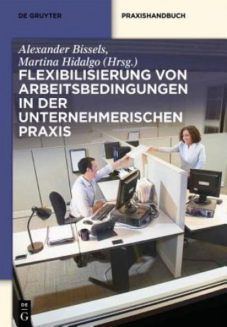 Knjiga Flexibilisierung von Arbeitsbedingungen in der unternehmerischen Praxis Alexander Bissels