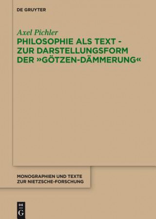 Libro Philosophie als Text - Zur Darstellungsform der "Götzen-Dämmerung" Axel Pichler