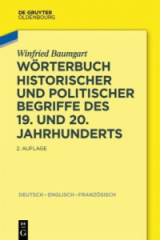 Knjiga Wörterbuch historischer und politischer Begriffe des 19. und 20. Jahrhunderts. Dictionary of Historical and Political Terms of the 19th and 20th Centu Winfried Baumgart