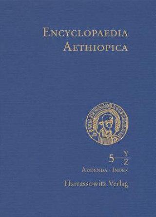 Könyv Encyclopaedia Aethiopica. A Reference Work on the Horn of Africa / Encyclopaedia Aethiopica Alessandro Bausi