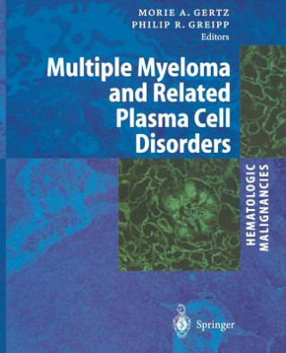 Kniha Hematologic Malignancies: Multiple Myeloma and Related Plasma Cell Disorders Morie A. Gertz