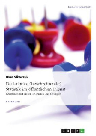 Kniha Deskriptive (beschreibende) Statistik im oeffentlichen Dienst Uwe Sliwczuk