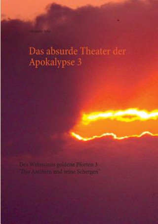 Könyv absurde Theater der Apokalypse 3 Alexander Rehe
