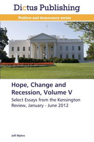 Knjiga Hope, Change and Recession, Volume V Jeff Myhre