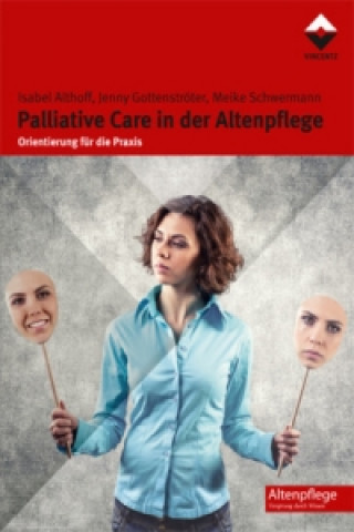 Kniha Palliative Care in der Altenpflege Isabel Althoff