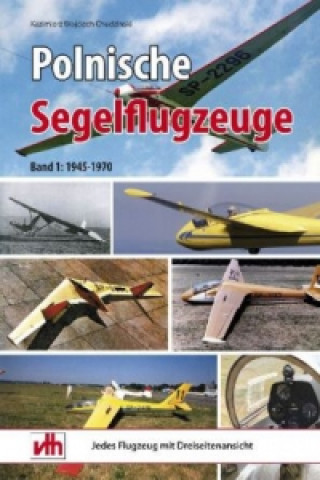 Carte Polnische Segelflugzeuge. Bd.1 Kazimierz Wojciech Chudzinski