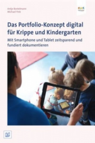 Kniha Das Portfolio-Konzept digital für den Kindergarten Antje Bostelmann