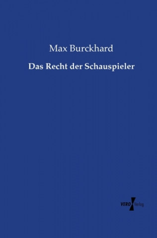 Könyv Recht der Schauspieler Max Burckhard