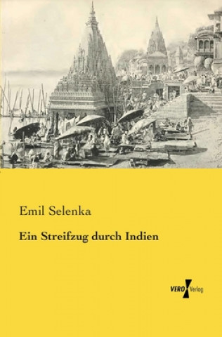 Kniha Streifzug durch Indien Emil Selenka