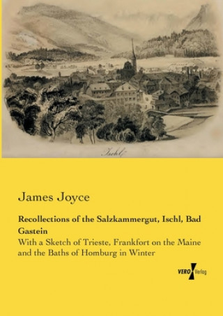 Carte Recollections of the Salzkammergut, Ischl, Bad Gastein James Joyce